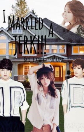 I married a JERK!! {BTS Jungkook} {EDITING} by X_flower_headband_x