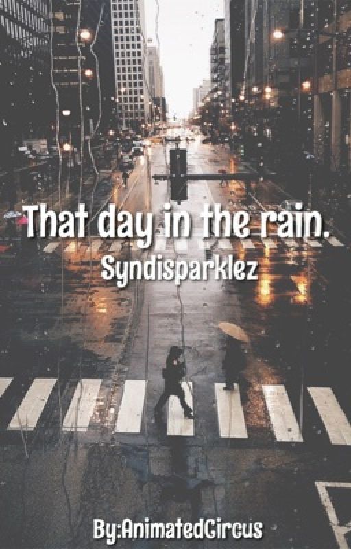 That Day In The Rain. by AnimatedCircus