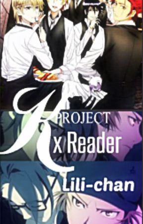 K Project x Reader by NyxieGoddess