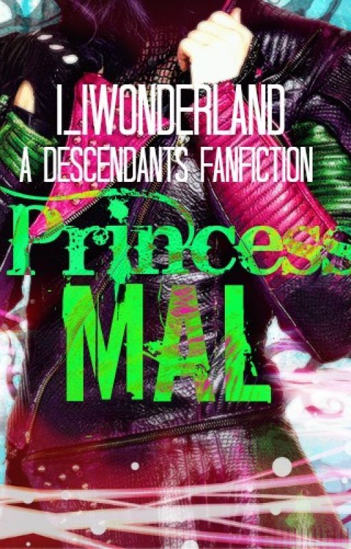 Princess Mal - A Descendants Fanfiction by i_iwonderland