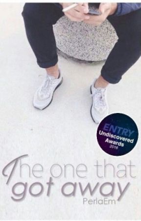 The One That Got Away [COMPLETED][Unedited] by PerlaEm