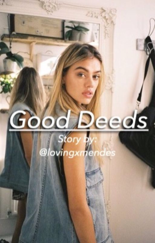 Good Deeds // s.m by lovingxmendes