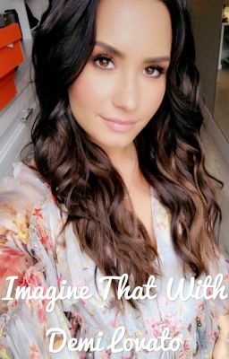 Imagine that with Demi Lovato (Lesbian Stories) cover