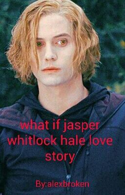 what if jasper whitlock hale love story cover