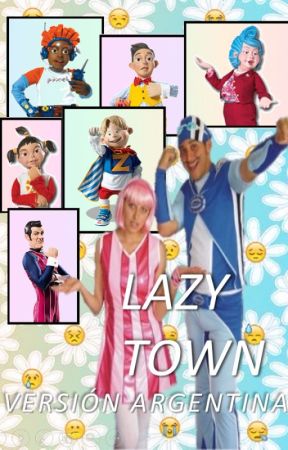 Lazy Town (Versión Argentina) by argentinapadre