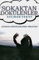 Sokaktan Dökülenler by antisosyalyazar