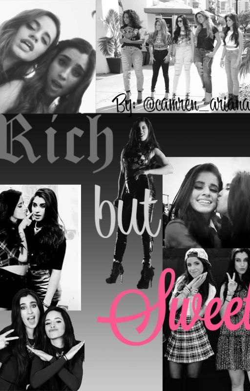 Rich but Sweet (Camren) by camren_arianator