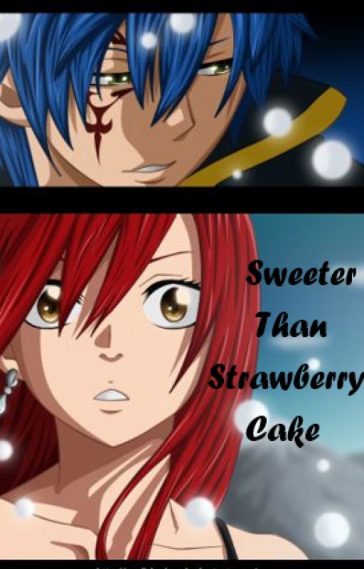 Sweeter Than Strawberry Cake (Jerza) by SkyeLeAwesome