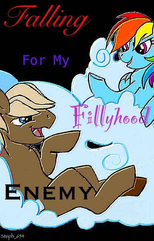 Falling For My Fillyhood Enemy by raindropsfromthesky