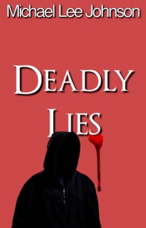 Deadly Lies by MichaelLeeJohnson