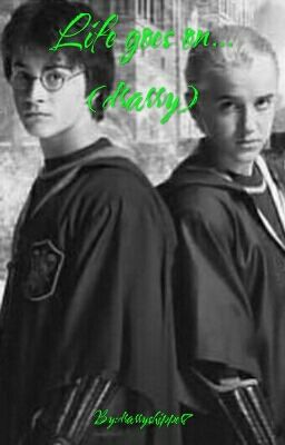 Life goes on... (drarry) cover