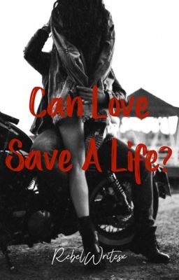 Can love save a life? (Mc romance) cover