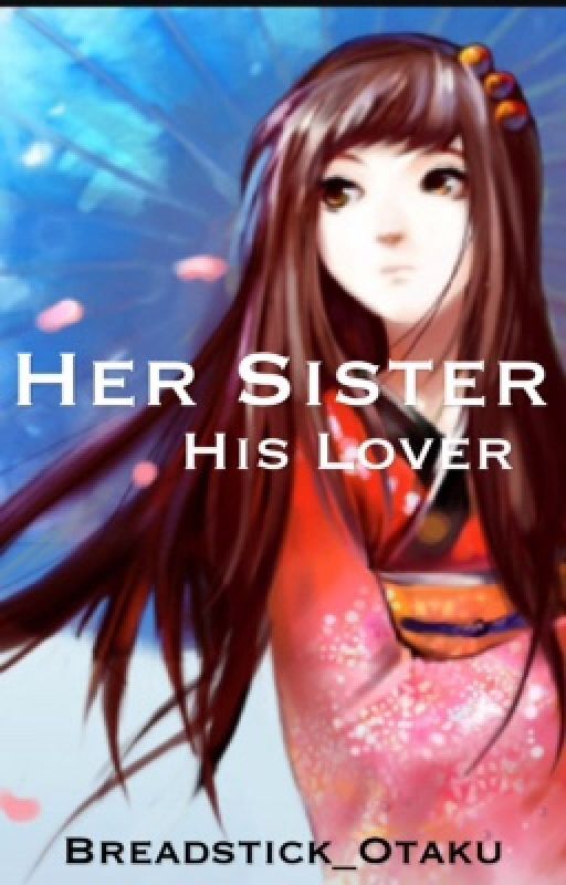 Her Sister, His Lover (Hakuouki fanfic Saito x oc) by breadstick-otaku