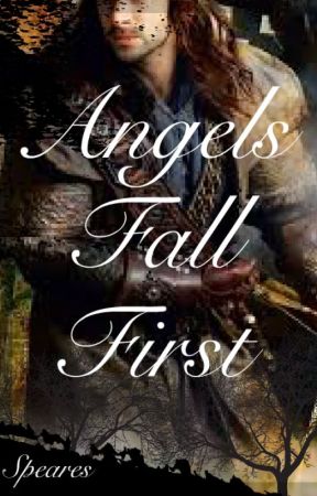 Angels Fall First by Speares