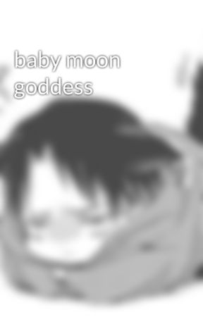 baby moon goddess by Angelwithscars96