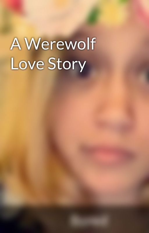 A Werewolf Love Story by Killer_Choco_Bunny