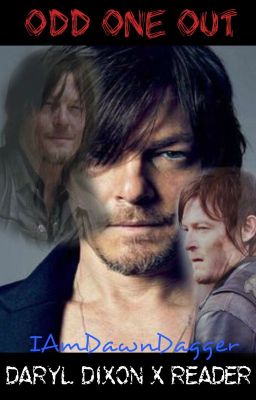 The Odd One Out ~A Daryl Dixon X Reader~ cover