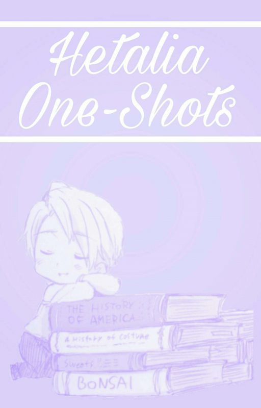 Hetalia One-Shots by LackToastInTolerance