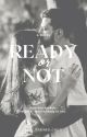 Ready or Not by LEFT_BRAINED_CHILD