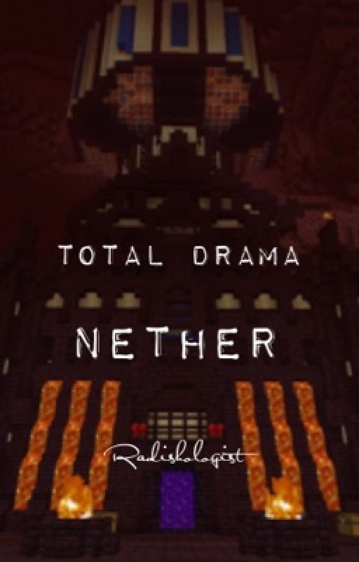 Total Drama Nether by Radishologist