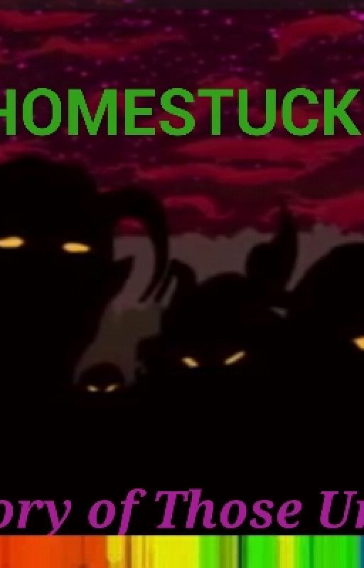 HOMESTUCK: the Story of Those Unkown... by krysiskarvon