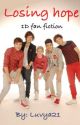 Losing Hope (One direction fanfiction) by luvya21