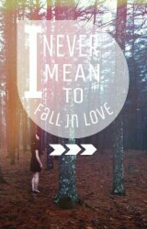 I Never Mean to Fall In Love by yurikato