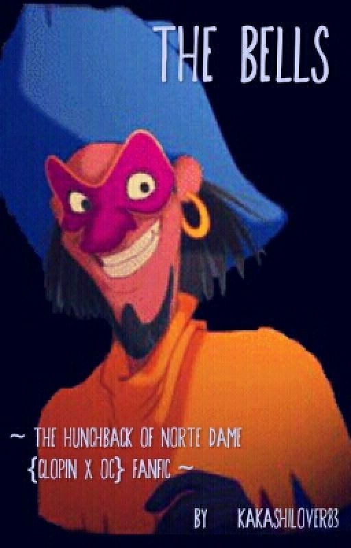 The Bells (Hunchback of Norte Dame {Clopin x OC} fanfic) by Artemis_in_spAce