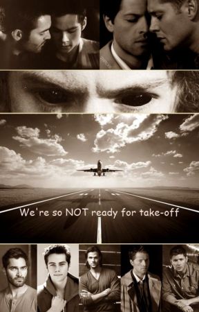 We're so NOT ready for take-off [Sterek   Destiel] by Jaywalker67