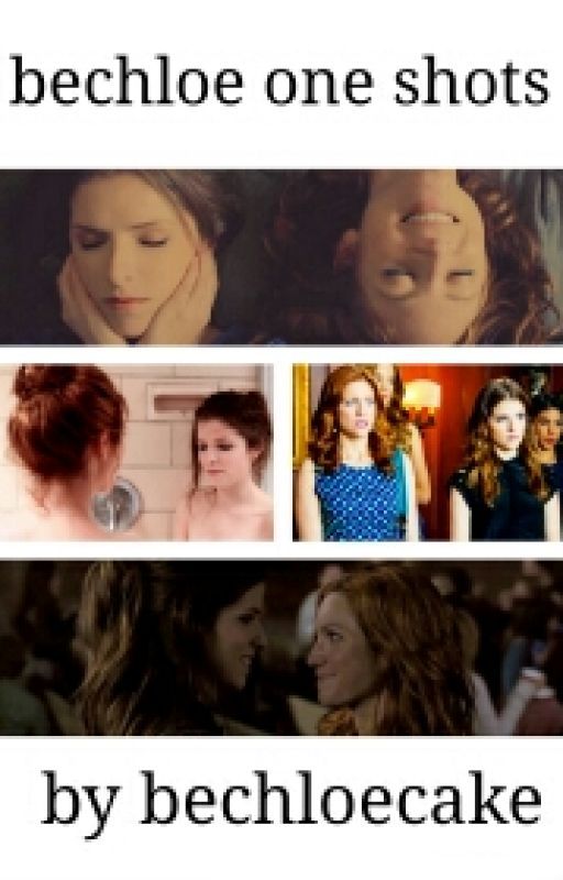 Bechloe One Shots by emfoxo