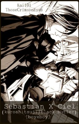 Sebastian X Ciel (kuroshitsuji/black butler)[boyxboy] [COMPLETED] cover