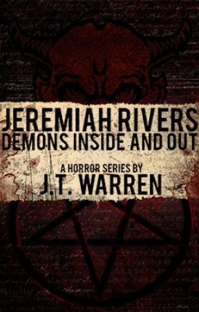 Jeremiah Rivers: Demons Inside and Out by JTWarren