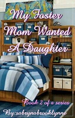 My Foster Mom Wanted A Daughter -  Book 2 Of A Series cover