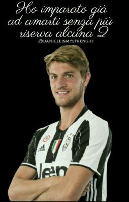 Ho imparato già ad amarti senza più riserva alcuna 2 - Daniele Rugani[REVISIONE] cover