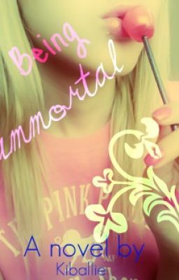 Being Immortal (Watty Awards 2011) cover