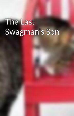 The Last Swagman's Son by chairsniffa