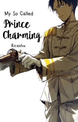 My So Called Prince Charming (old version)「Levi x Reader」 cover