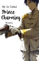 My So Called Prince Charming (old version)「Levi x Reader」 by Ricexhu