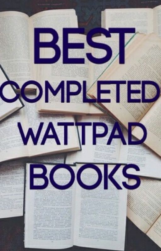 Best Completed Wattpad Books by XX_EmmaM_XX