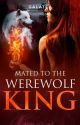 Mated To The Werewolf King (Completed, Kings Series, Book 1) by AlenaDes