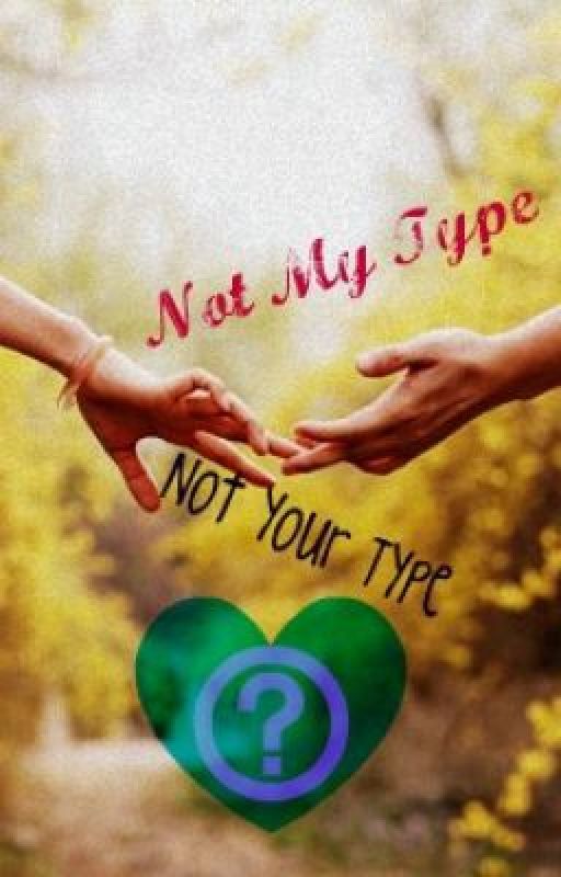 Not my type, Not your type. by CrimsonKitty