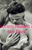 Secrets Hidden In The Dark