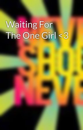 Waiting For The One Girl <3 by HotTopicLoverr