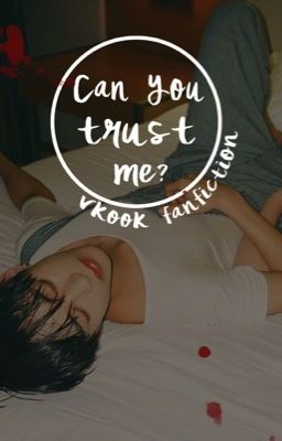 Can you trust me? Vkook FANFICTION cover