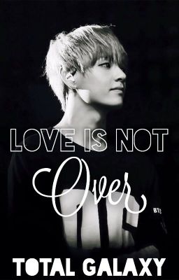 Love is not over (Bts fanfic) cover