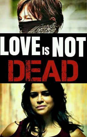 Love Is Not Dead || Daryl Dixon || by SraReedus