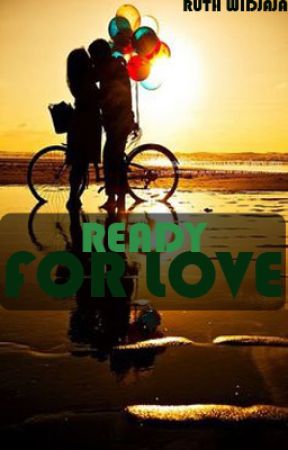 Ready For Love (EDITING) by ruthwidajaja