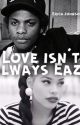 Love Isn't Always Eazy(Re-Editing) by Babe_Ruthless22