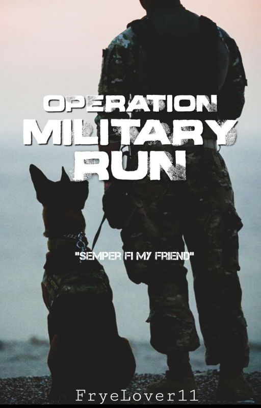 Operation Military Run (In Progress)  by FryeLover11