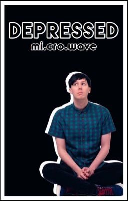 Depressed | Phan {EDITING} cover